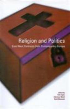 Religion and Politics: East-West Contrasts from Contemporary Europe