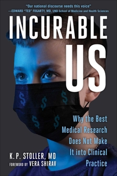Paperback Incurable Us: Why the Best Medical Research Does Not Make It Into Clinical Practice Book