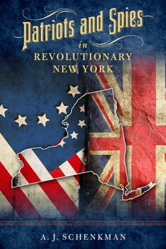 Hardcover Patriots and Spies in Revolutionary New York Book