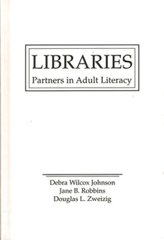 Hardcover Libraries: Partners in Adult Literacy Book