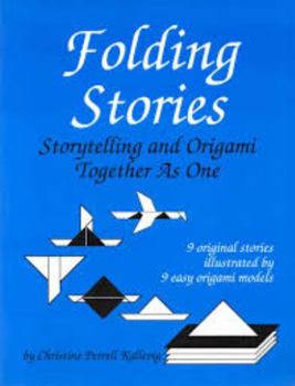 Paperback Folding Stories: Storytelling and Origami Together as One Book