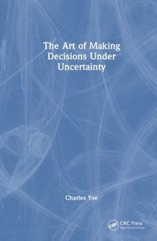 Hardcover The Art of Making Decisions Under Uncertainty Book