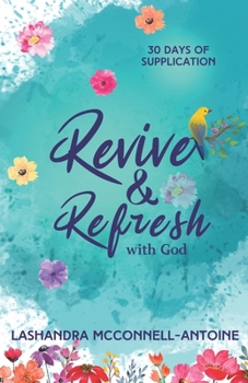 Paperback Revive and Refresh with God: 30 Days of Supplication Book