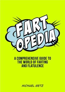 Paperback Fartopedia: Everything You Didn't Need to Know - And More! Book