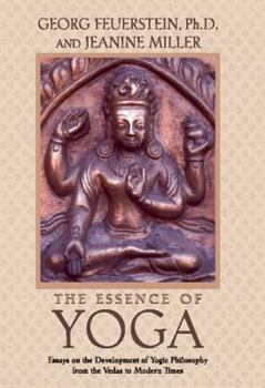 Paperback The Essence of Yoga: Essays on the Development of Yogic Philosophy from the Vedas to Modern Times Book