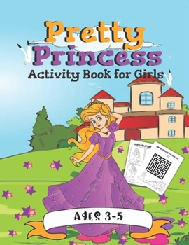 Pretty Princess Activity Book for Girls: A Fun Gift Idea for Girls Ages 3-5 | Featuring Word Search Coloring Pages Mazes and More!