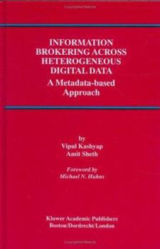 Hardcover Information Brokering Across Heterogeneous Digital Data: A Metadata-Based Approach Book