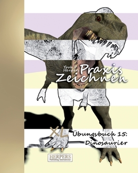 Paperback Praxis Zeichnen - XL Übungsbuch 15: Dinosaurier [German] Book