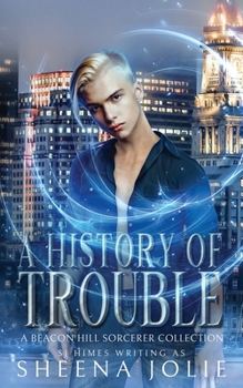 Paperback A History of Trouble: A Beacon Hill Sorcerer Collection Book