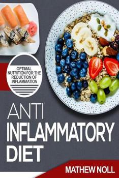 Paperback Anti-Inflammatory Diet: Optimal Nutrition for the Reduction of Inflammation Book