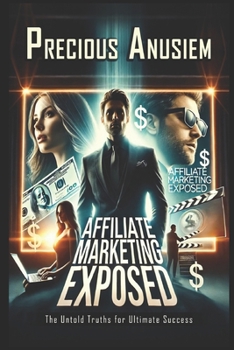 You've Been Deceived!: Affiliate Marketing Truth No One Will Tell You (All About Business Success and Growth)
