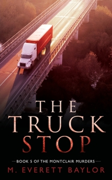 Paperback The Truck Stop: Book 5 of the Montclair Murder Series Book