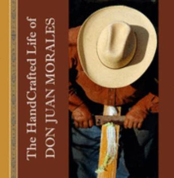 Paperback The Handcrafted Life Of Don Juan Morales Book