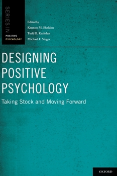 Hardcover Designing Positive Psychology: Taking Stock and Moving Forward Book