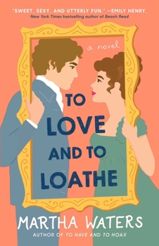 To Love and to Loathe - Book #2 of the Regency Vows