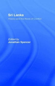 Hardcover Sri Lanka: History and the Roots of Conflict Book
