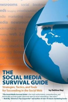 Paperback The Social Media Survival Guide: Strategies, Tactics, and Tools for Succeeding in the Social Web [With CDROM] Book