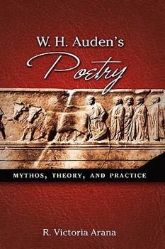 Hardcover W. H. Auden's Poetry: Mythos, Theory, and Practice Book