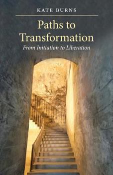 Paperback Paths to Transformation: From Initiation to Liberation Book