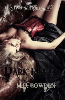 Paperback Dark Love (The Two Vampires, #3) Book