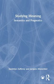 Hardcover Studying Meaning: Semantics and Pragmatics Book