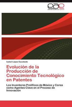 Evolución de la producción de conocimiento tecnológico en patentes