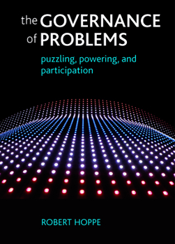 Hardcover The Governance of Problems: Puzzling, Powering and Participation Book