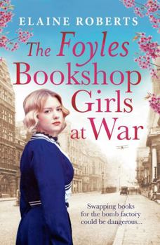 The Foyles Bookshop Girls at War - Book #2 of the Foyles Girls