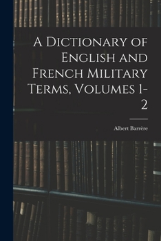 Paperback A Dictionary of English and French Military Terms, Volumes 1-2 Book