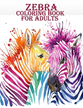 Paperback Zebra Coloring Book For Adults: A very creative and amazing zebra coloring book for mind relaxation with fun Book