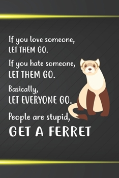 Get A Ferret Notebook Journal: 110 Blank Lined Papers - 6x9 Personalized Customized Notebook Journal Gift For Ferret Owners and Lovers