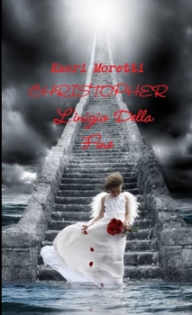 Paperback CHRISTOPHER L'inizio Della Fine [Italian] Book