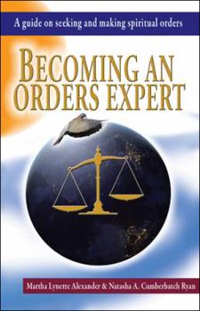 Paperback Becoming an Orders Expert: A Guide on Seeking and Making Spiritual Orders Book