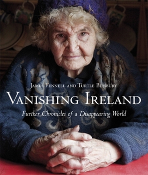 Hardcover Vanishing Ireland: Further Chronicles of a Disappearing World Book