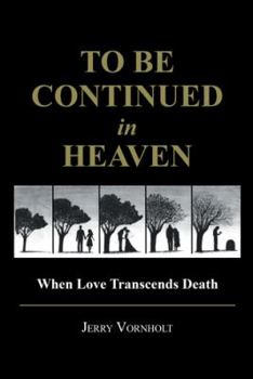 Hardcover To Be Continued in Heaven: When Love Transcends Death Book