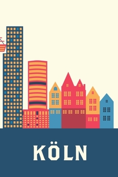 Paperback K?ln: A5 Tagesplaner Kalender mit Notizbuch Dot Grid Hardcover [German] Book