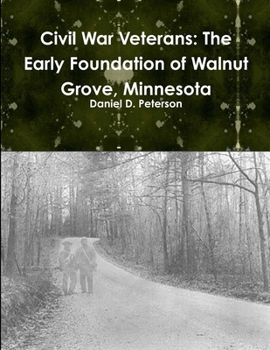 Paperback Civil War Veterans: The Early Foundation of WalnutGrove, Minnesota Book