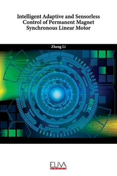 Paperback Intelligent Adaptive and Sensorless Control of Permanent Magnet Synchronous Linear Motor Book