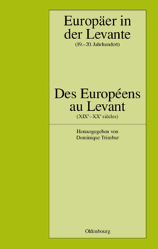 Hardcover Europäer in der Levante - Zwischen Politik, Wissenschaft und Religion (19.-20. Jahrhundert) [German] Book