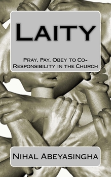 Paperback Laity: Pray, Pay, Obey to Co-Responsibility in the Church Book