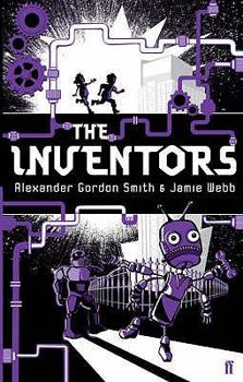 Paperback The Inventors. Alexander Gordon Smith and Jamie Webb Book