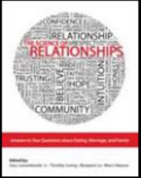 Paperback The Science of Relationships: Answers to Your Questions about Dating, Marriage and Family Book