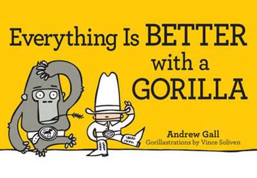 Paperback Everything Is Better with a Gorilla Book