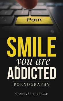Hardcover Smile you are addicted: Pornography Book