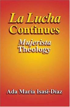 Paperback La Lucha Continues: Mujerista Theology Book