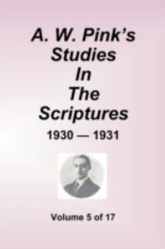 Paperback A.W. Pink''s Studies In The Scriptures - 1930-31, Volume 5 of 17 Book
