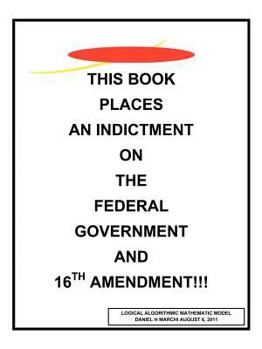 Paperback This book places an indictment on the federal government and 16th amendment!!! Book