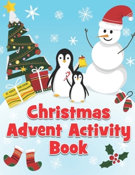 Paperback Christmas Advent Activity Book: 25 Day Countdown to Christmas Calendar Gift For Kids Book