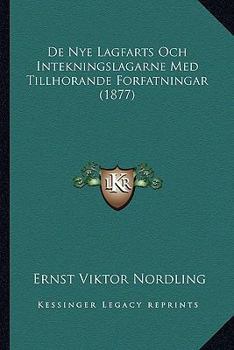 Paperback De Nye Lagfarts Och Intekningslagarne Med Tillhorande Forfatningar (1877) [Swedish] Book