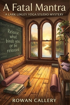 A Fatal Mantra: A Lark Linley Yoga Studio Mystery